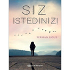 Siz İstediniz! - Ferhan Uğuz - Epsilon Yayınevi