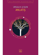 Anlatış - Ursula K. Le Guin - İthaki Yayınları