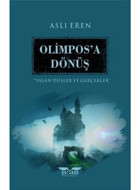 Olimpos'a Dönüş - Yalan Düşler ve Gerçekler - Aslı Eren - Perseus Yayınevi