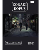 Zoraki Kopuş - Mehmet Bekir Nal - Gülnar Yayınları