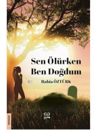 Sen Ölürken Ben Doğdum - Rabia Öztürk - Gufo Yayınları