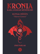 Kronia: Kara Anshar Mühürleri - Kutsal Düğün - Zeki Parlak - Elpis Yayınları