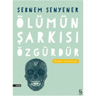 Ölümün Şarkısı Özgürdür - Şebnem Şenyener - Everest Yayınları
