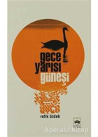 Gece Yarısı Güneşi - Refik Özdek - Ötüken Neşriyat
