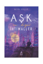 Ren Kitap Aşk Ve Diğer Ihtimaller (CİLTLİ) / / Betül Güçlü