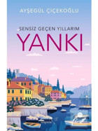 Yankı-Sensiz Geçen Yıllarım - Ayşegül Çiçekoğlu - Müptela Yayınları
