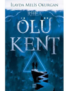 Ölü Kent 2 - Rhea - İlayda Melis Okurgan - Dokuz Yayınları