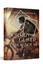 Destek Yayınları Ceyda Kalender - Kırmızı Güller Çabuk Solar ( ÜCRETSİZ KARGO )