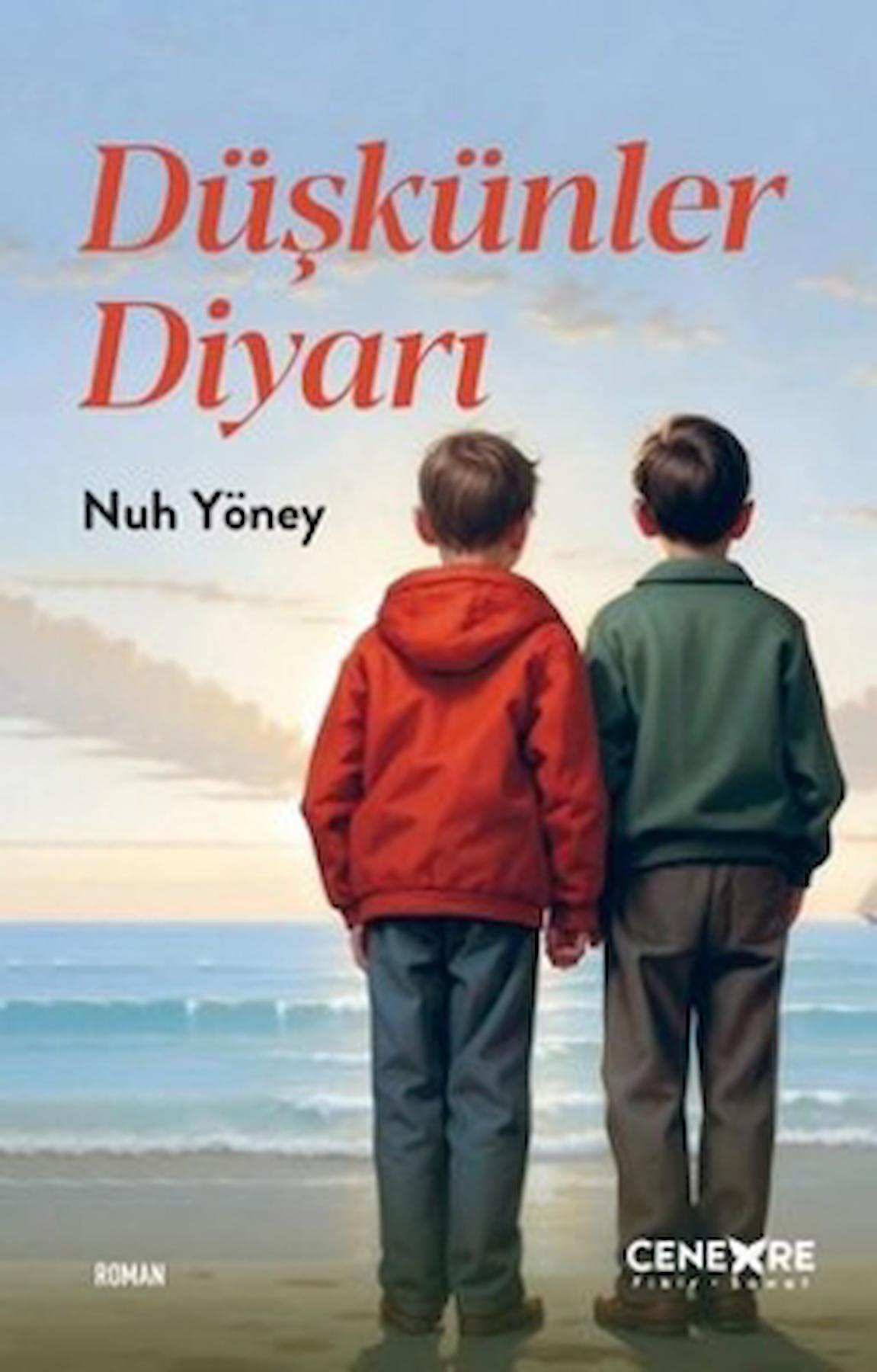 Düşkünler Diyarı / Nuh Yöney / Cenevre Fikir Sanat / 9786258028492