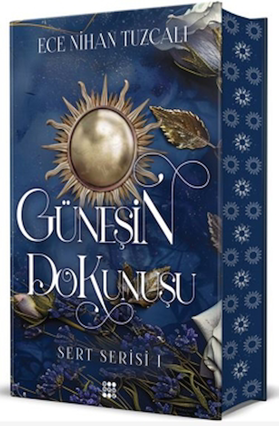 Güneşin Dokunuşu - Sert Serisi 1 / Ece Nihan Tuzcalı / Dokuz Yayınları / 9786256402027 / Ciltli