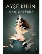 Kanadı Kırık Kuşlar - Ayşe Kulin - Everest Yayınları