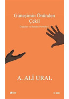 Güneşimin Önünden Çekil - A. Ali Ural - Şule Yayınları
