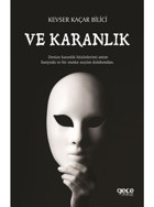 Ve Karanlık - Kevser Kaçar Bilici - Gece Kitaplığı