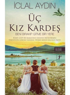 Üç Kız Kardeş - İclal Aydın - Artemis Yayınları