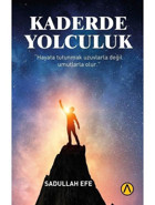 Kaderde Yolculuk - Sadullah Efe - Ares Kitap