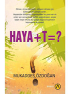 Haya + T = ? - Mukaddes Özdoğan - Ares Kitap