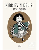 Kırk Evin Delisi - Başak Daşman - İthaki Yayınları