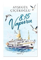 8:15 Vapuru - Ayşegül Çiçekoğlu - Müptela Yayınları