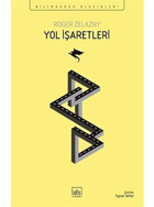 Yol İşaretleri - Bilimkurgu Klasikleri - Roger Zelazny - İthaki Yayınları