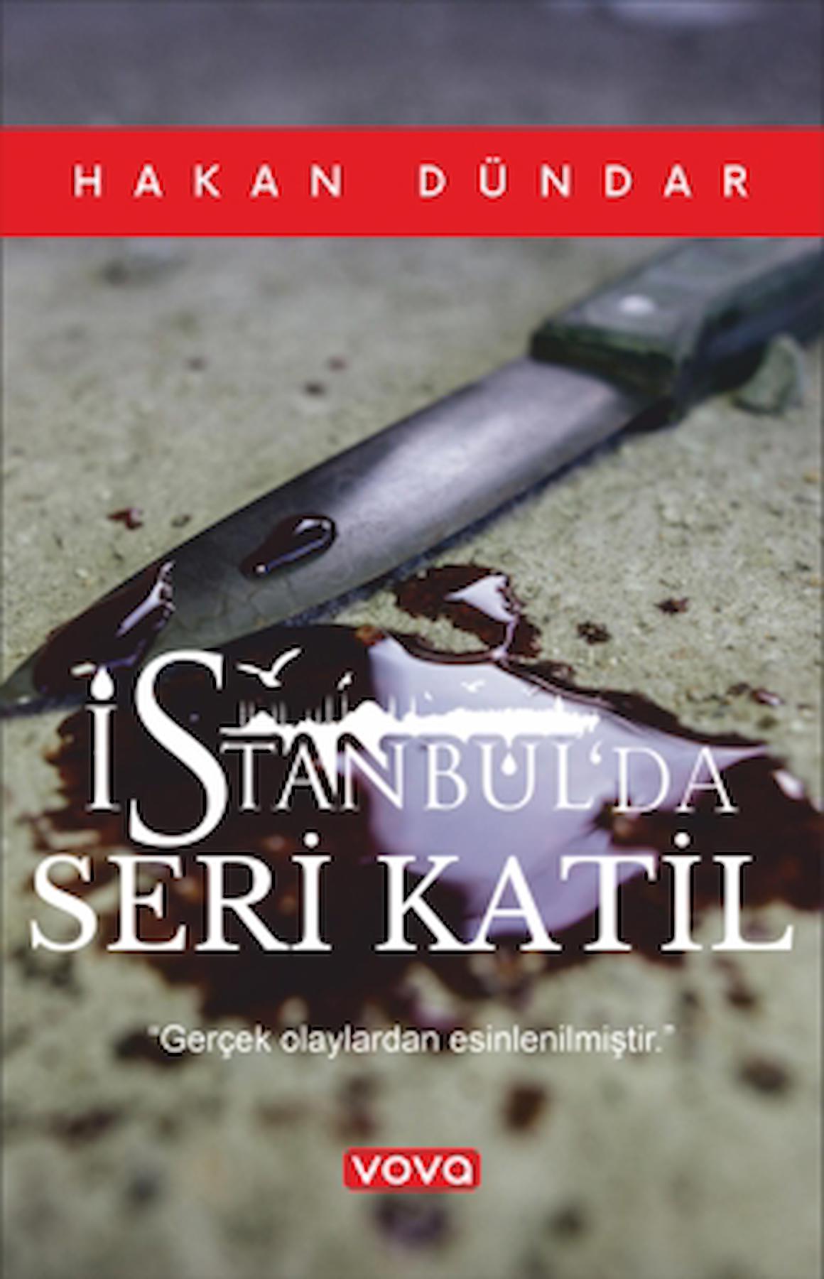 İstanbul’da Seri Katil / Hakan Dündar / Vova Yayınları / 9786259454740
