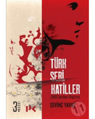 Türk Seri Katiller - Sevinç Yavuz - Profil Kitap