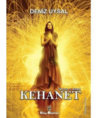 Kehanet - Serinin 1.Kitabı - Deniz Uysal - Kitap Müptelası Yayınları
