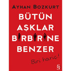 Bütün Aşklar Birbirine Benzer - Ayhan Bozkurt - Everest Yayınları