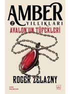 Avalon'un Tüfekleri - Amber Yıllıkları 2 - Roger Zelazny - İthaki Yayınları
