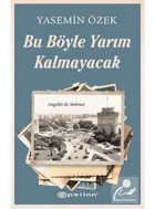 Bu Böyle Yarım Kalmayacak - Angeliki ile Mehmet 2 - Yasemin Özek - Epsilon Yayınevi