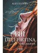 Bir Deli Fırtına-Dalgakıran - Alev Eleyan - Parola Yayınları