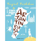 Arjantin Rüyası - Tuğrul Türkkan - Alfa Yayıncılık