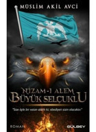 Nizam-ı Alem Büyük Selçuklu - Müslim Akil Avci - Gülbey Yayınları