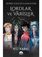 Hepimiz Gökyüzü Olmak İstedik - Lordlar ve Varisler - N.G. Kabal - Martı Yayınları