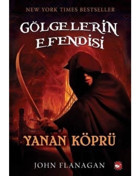 Gölgelerin Efendisi 2 - Yanan Köprü - John Flanagan - Beyaz Balina Yayınları