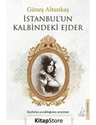 İstanbul'un Kalbindeki Ejder - Güneş Altunkaş - Destek Yayınları