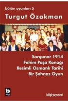 Bilgi Yayınevi Turgut Özakman Bütün Oyunları 5 Turgut Özakman Kitabı 306 Sayfa Bilgi Yayınevi