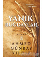 Yanık Buğdaylar - Ahmed Günbay Yıldız - Timaş Yayınları