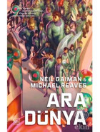 Ara Dünya - Neil Gaiman - Michael Reaves - İthaki Yayınları