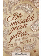 Bir Masaldı Geçen Yıllar 1926 - 1960 - Stella Aciman - Urzeni Yayıncılık