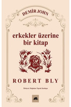 Kolektif Kitap Demir John: Erkekler Üzerine Bir Kitap