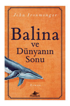 Pegasus Yayınları Balina Ve Dünyanın Sonu - John Ironmonger
