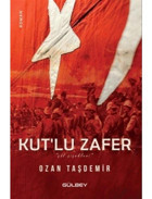 Kut'lu Zafer - Çöl Çiçekleri - Ozan Taşdemir - Gülbey Yayınları