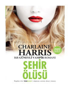 Şehir Ölüsü - Sookie Stackhouse serisi 2.Kitap - Charlaine Harris - Artemis Yayınları