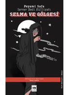 Selma ve Gölgesi - Server Bedi Külliyatı - Peyami Safa - Ötüken Neşriyat