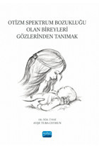 Nobel Akademik Yayıncılık Otizm Spektrum Bozukluğu Olan Bireyleri Gözlerinden Tanımak
