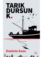 Denizin Kanı - Tarık Dursun K. - İthaki Yayınları