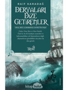 Deryaları Dize Getirenler - Raif Karadağ - Truva Yayınları