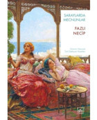Saraylarda Mecnunlar - Günümüz Türkçesiyle Türk Edebiyatı Klasikleri - Fazlı Necip - İthaki Yayınları