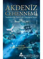 Akdeniz Cehennemi - İmparatorluk Denizinde Casusların Savaşı - İhsan Yalçın - Hayat Yayıncılık