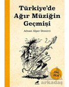 Türkiye'de Ağır Müziğin Geçmişi - Adnan Alper Demirci - Karakarga